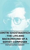 Dimitri Shostakovich - The Life and Background of a Soviet Composer