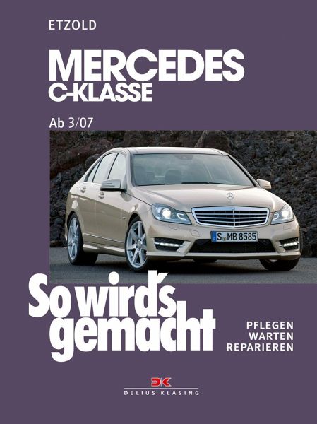 So wird's gemacht: Mercedes C-Klasse von 6/00 bis 3/07 von Rüdiger
