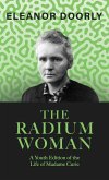 The Radium Woman;A Youth Edition of the Life of Madame Curie