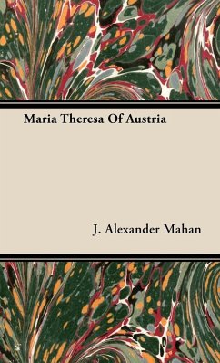 Maria Theresa of Austria - Mahan, J. Alexander