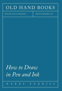 How to Draw in Pen and Ink - The Art of Illustration - Furniss, Harry