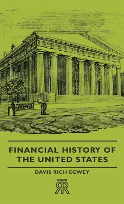 Financial History Of The United States - Dewey, Davis Rich