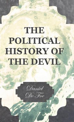 The Political History of the Devil - Defoe, Daniel