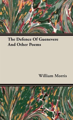 The Defence Of Guenevere And Other Poems - Morris, William