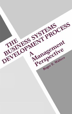 The Business Systems Development Process - Walters, Roger E.; Unknown