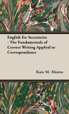 English for Secretaries - The Fundamentals of Correct Writing Applied to Correspondance