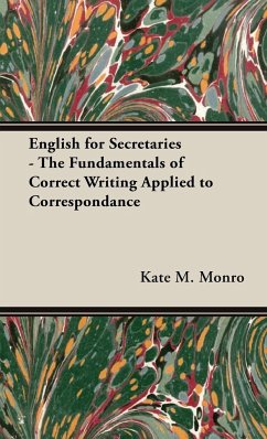English for Secretaries - The Fundamentals of Correct Writing Applied to Correspondance - Monro, Kate M.