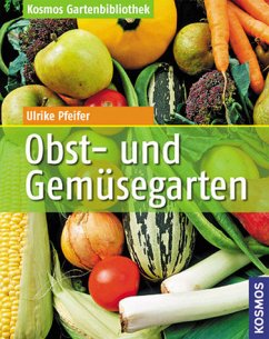 Obst- und Gemüsegarten - Pfeifer, Ulrike