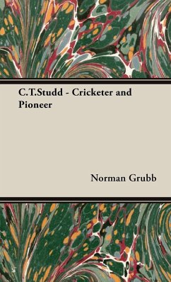 C. T. Studd - Cricketer and Pioneer