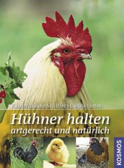 Hühner halten - Schiffer, Katrin J.;Hotze, Carola