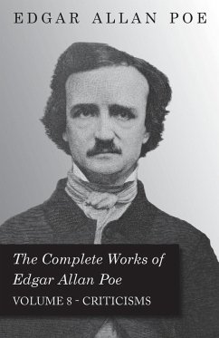 The Complete Works of Edgar Allan Poe - Volume 8 - Criticisms - Poe, Edgar Allan