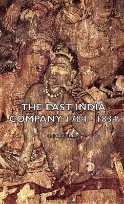 The East India Company 1784 - 1834 - Philips, C. H.