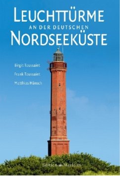 Leuchttürme an der deutschen Nordseeküste - Toussaint, Birgit; Toussaint, Frank; Hünsch, Matthias