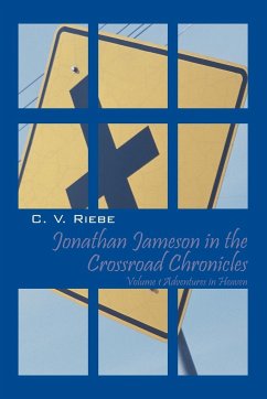 Jonathan Jameson in the Crossroad Chronicles - Riebe, C. V.