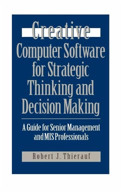 Creative Computer Software for Strategic Thinking and Decision Making - Thierauf, Robert J.