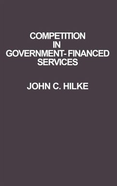 Competition in Government-Financed Services - Hilke, John C.