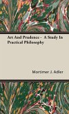 Art And Prudence - A Study In Practical Philosophy