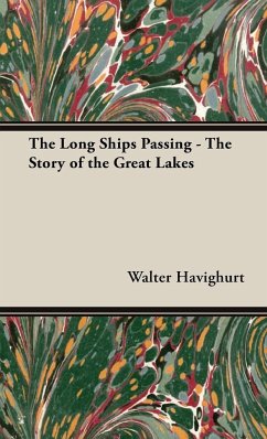 The Long Ships Passing - The Story of the Great Lakes - Havighurt, Walter