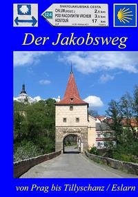 Der Jakobsweg von Prag bis Tillyschanz/Eslarn