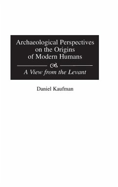 Archaeological Perspectives on the Origins of Modern Humans - Kaufman, Daniel