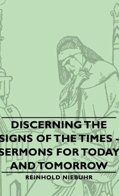 Discerning the Signs of the Times - Sermons for Today and Tomorrow - Niebuhr, Reinhold