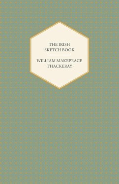 The Irish Sketch Book - Works of William Makepeace Thackery - Thackeray, William Makepeace