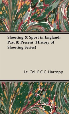 Shooting & Sport in England - Hartopp, Lt Col E. C. C.