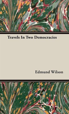 Travels In Two Democracies - Wilson, Edmund