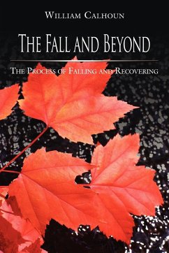 The Fall and Beyond - Calhoun, Ph. D. William H.