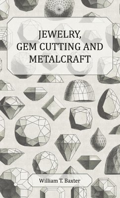 Jewelry, Gem Cutting and Metalcraft - Baxter, William T.