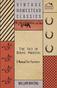 The Art Of Horse-Shoeing - A Manual For Farriers - Hunting, William