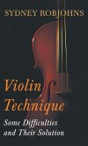 Violin Technique - Some Difficulties and Their Solution