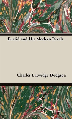 Euclid and His Modern Rivals - Dodgson, Charles Lutwidge