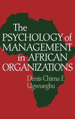 Psychology of Management in African Organizations - Ugwuegbu, Denis C. E.