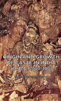 Origin and Growth of Caste in India (C. B.C. 2000-300) - Kumar Dutt, Nripendra