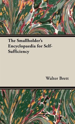The Smallholder's Encyclopaedia for Self-Sufficiency - Brett, Walter