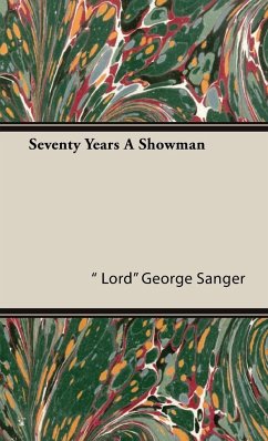 Seventy Years a Showman - Sanger, George