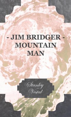 Jim Bridger - Mountain Man - Vestal, Stanley