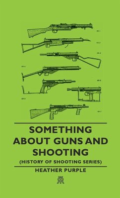 Something about Guns and Shooting (History of Shooting Series)