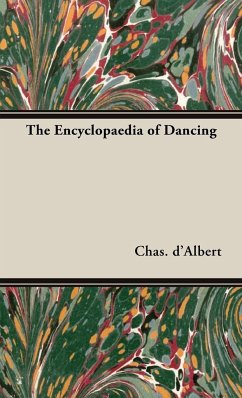 The Encyclopaedia of Dancing - D'Albert, Chas.