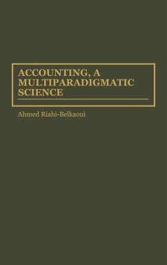Accounting, a Multiparadigmatic Science - Riahi-Belkaoui, Ahmed