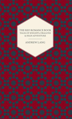 The Red Romance Book - Tales Of Knights, Dragons & High Adventure - Lang, Andrew