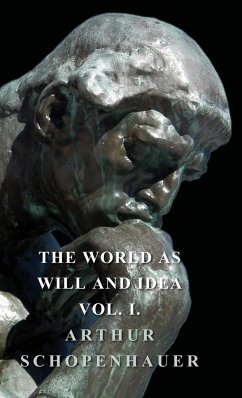 The World as Will and Idea - Vol. I. - Schopenhauer, Arthur