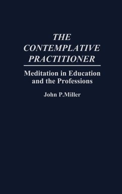 The Contemplative Practitioner - Miller, John P.