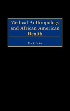 Medical Anthropology and African American Health - Bailey, Eric J.