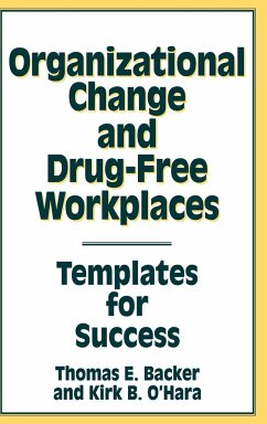 Organizational Change and Drug-Free Workplaces - Backer, Thomas E.; O'Hara, Kirk B.