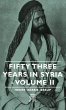 Fifty Three Years in Syria - Volume II - Bild 1