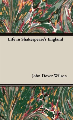 Life in Shakespeare's England - Wilson, John Dover