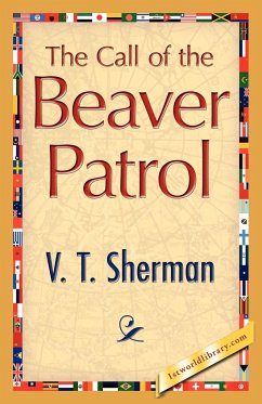 The Call of the Beaver Patrol - Sherman, V. T.