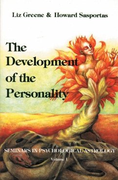 The Development of the Personality: Seminars in Psychological Astrology, Vol. 1 - Greene, Liz; Sasportas, Howard